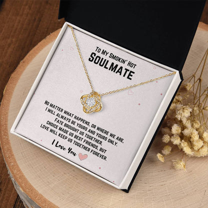 To My Smokin' Hot Soulmate - Love Will Keep Us Together Forever