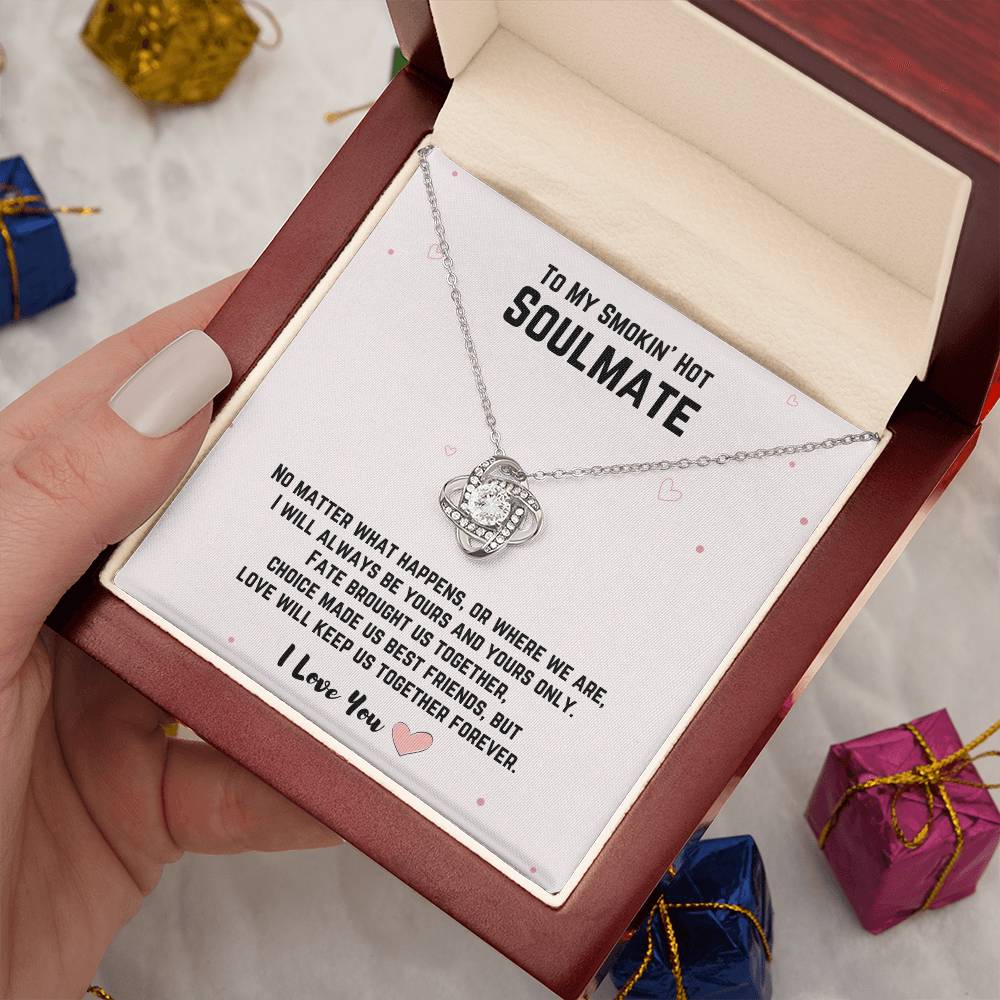 To My Smokin' Hot Soulmate - Love Will Keep Us Together Forever