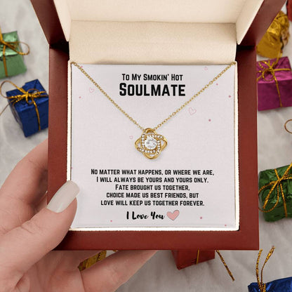 To My Smokin' Hot Soulmate - Love Will Keep Us Together Forever